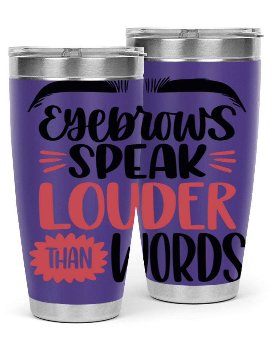 Eyebrows Speak Louder Than Words Style 103# Tumbler in stainless steel with a stylish design, perfect for hot and cold beverages.