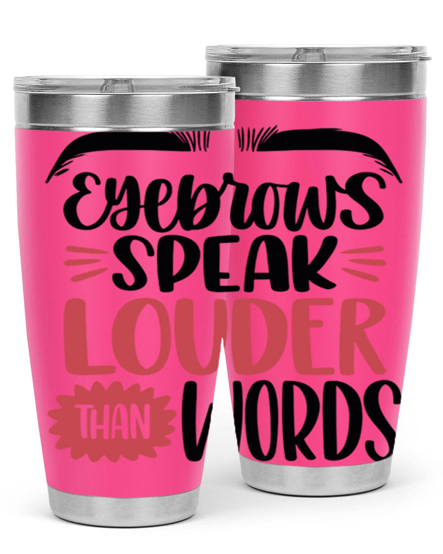 Eyebrows Speak Louder Than Words Style 103# Tumbler in stainless steel with a stylish design, perfect for hot and cold beverages.