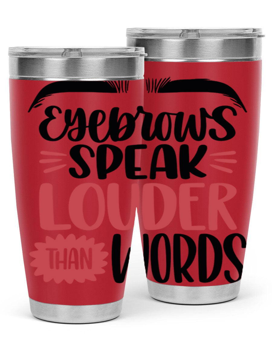 Eyebrows Speak Louder Than Words Style 103# Tumbler in stainless steel with a stylish design, perfect for hot and cold beverages.