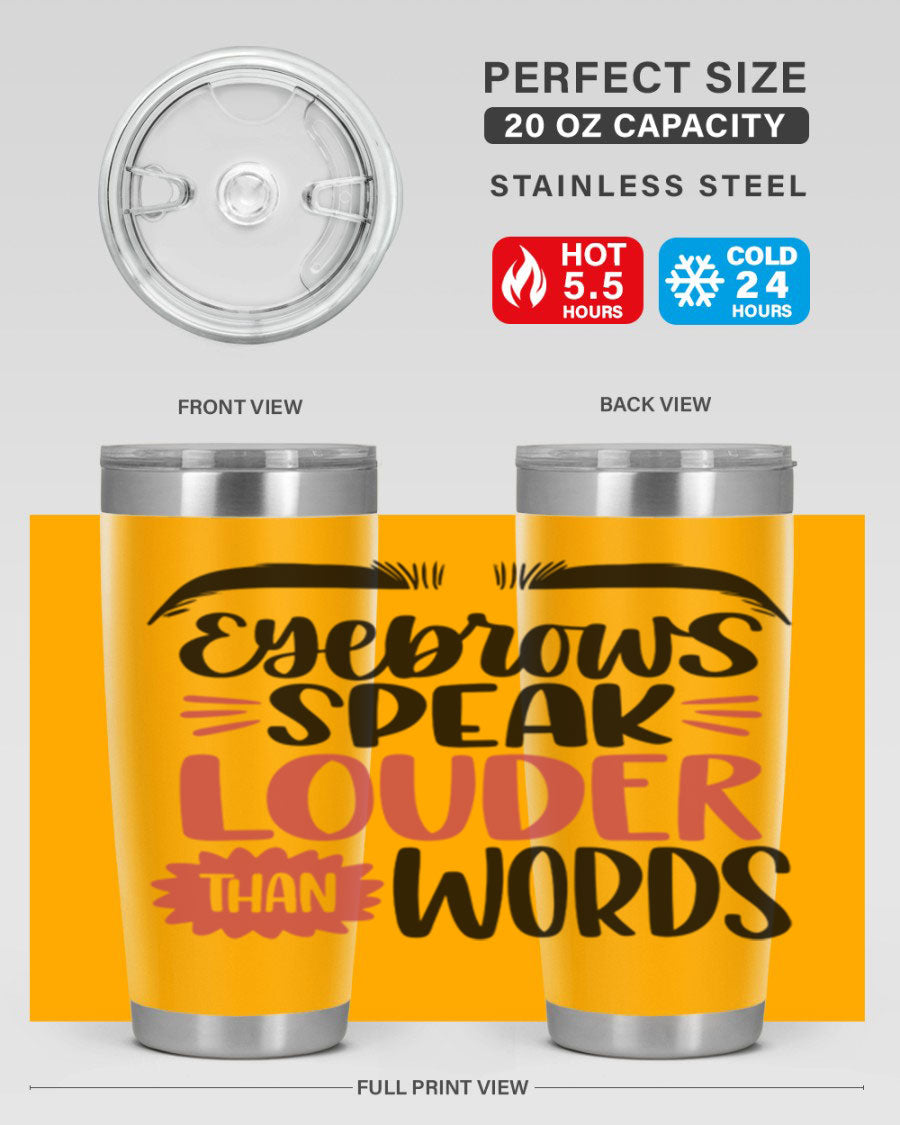 Eyebrows Speak Louder Than Words Style 103# Tumbler in stainless steel with a stylish design, perfect for hot and cold beverages.
