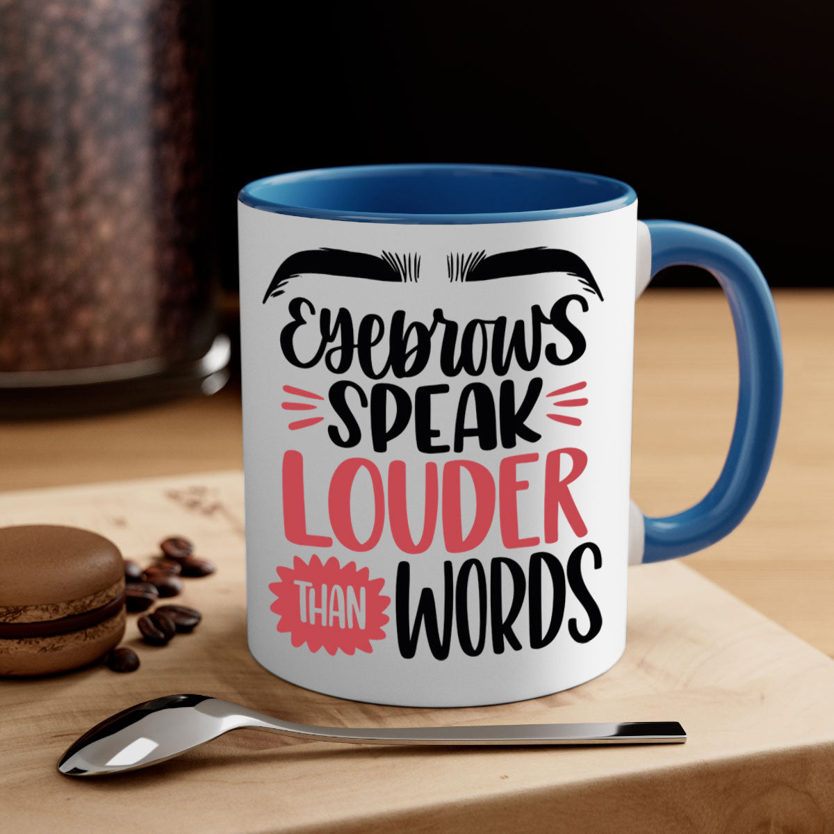 Two-tone Eyebrows Speak Louder Than Words coffee mug with colored handle and glossy finish, available in multiple colors.