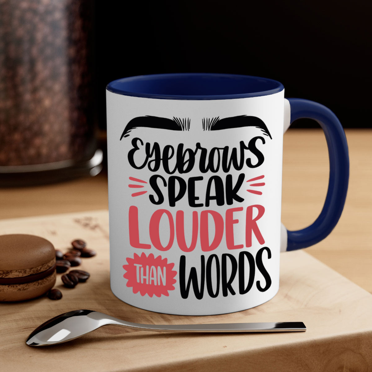 Two-tone Eyebrows Speak Louder Than Words coffee mug with colored handle and glossy finish, available in multiple colors.