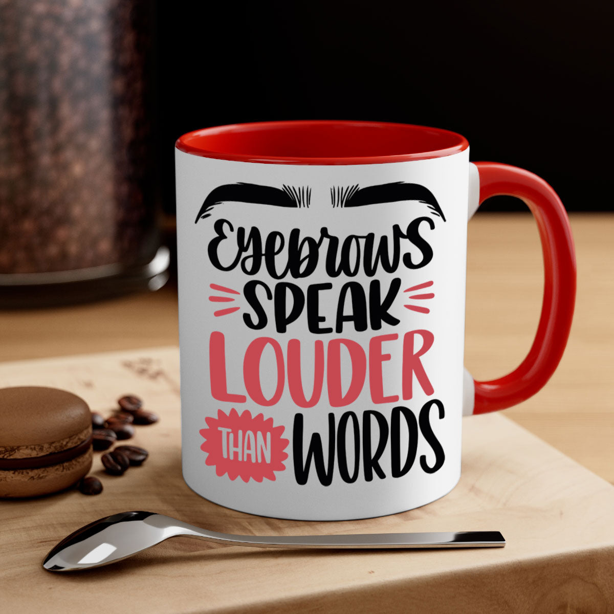 Two-tone Eyebrows Speak Louder Than Words coffee mug with colored handle and glossy finish, available in multiple colors.