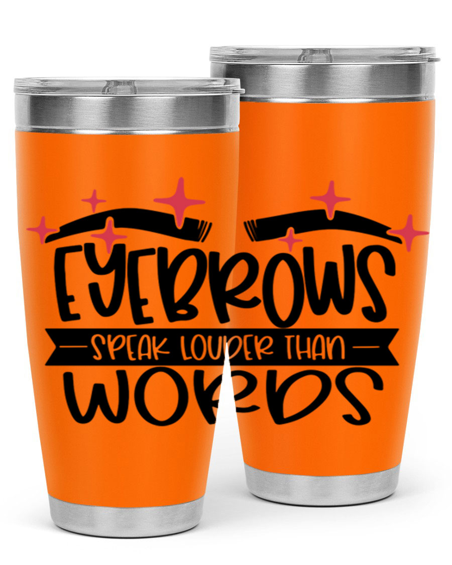 Eyebrows Speak Louder Than Words Style 104# tumbler in stainless steel with a stylish design, perfect for hot and cold beverages.