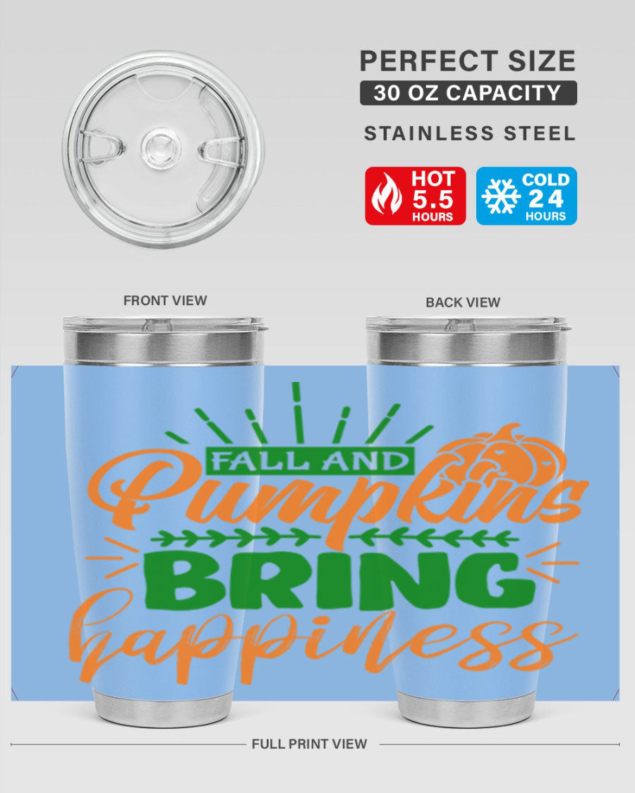Fall and Pumpkins Bring Happiness 20oz Tumbler featuring a vibrant pumpkin design, double wall vacuum stainless steel construction, and a drink-thru lid.