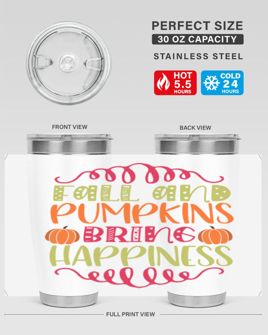 Fall and Pumpkins bring Happiness 20oz Tumbler featuring a vibrant autumn design, made of double wall vacuum stainless steel with a drink-thru lid.