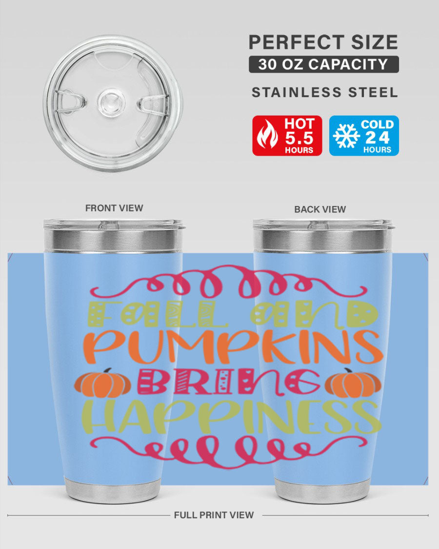 Fall and Pumpkins bring Happiness 20oz Tumbler featuring a vibrant autumn design, made of double wall vacuum stainless steel with a drink-thru lid.