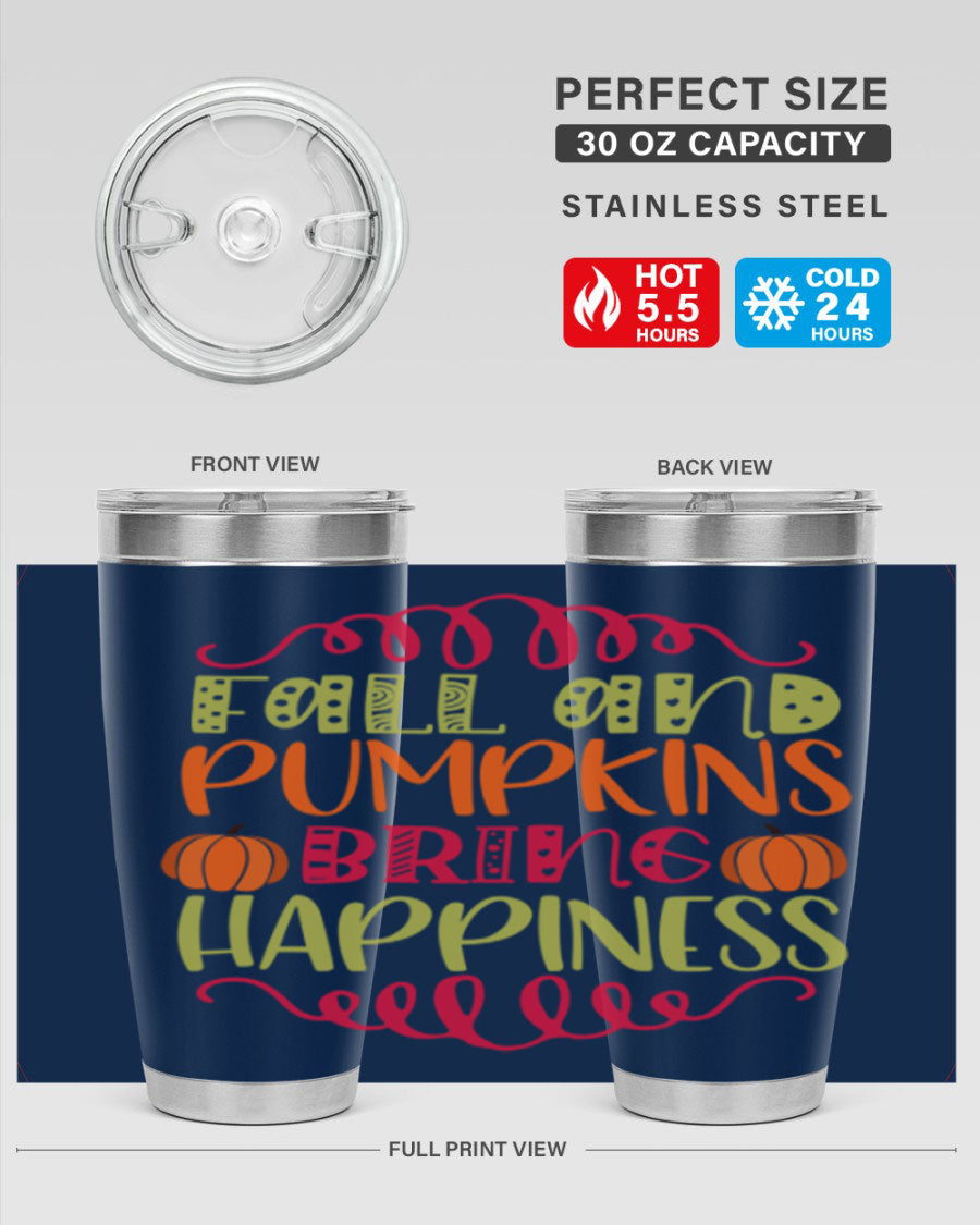 Fall and Pumpkins bring Happiness 20oz Tumbler featuring a vibrant autumn design, made of double wall vacuum stainless steel with a drink-thru lid.