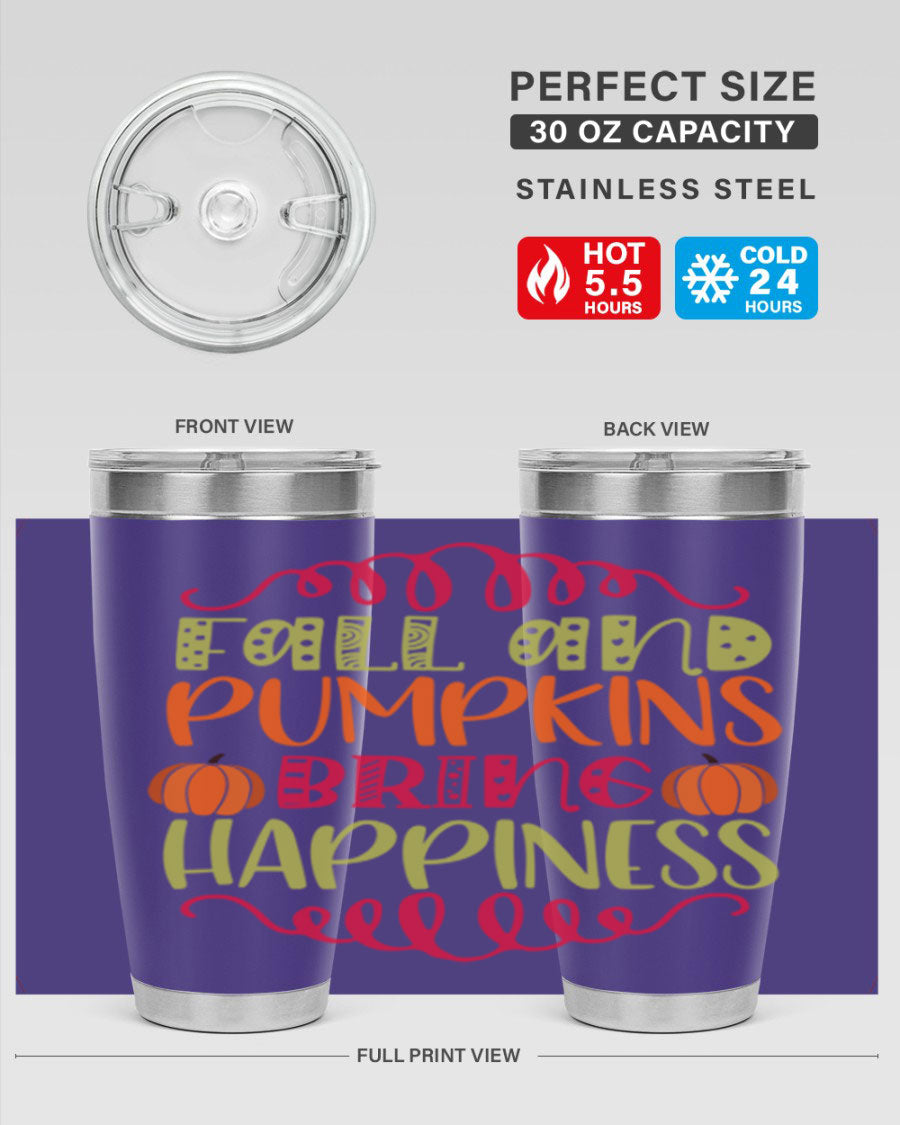 Fall and Pumpkins bring Happiness 20oz Tumbler featuring a vibrant autumn design, made of double wall vacuum stainless steel with a drink-thru lid.