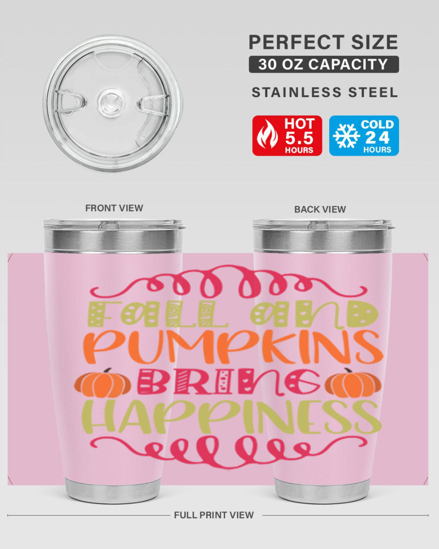 Fall and Pumpkins bring Happiness 20oz Tumbler featuring a vibrant autumn design, made of double wall vacuum stainless steel with a drink-thru lid.