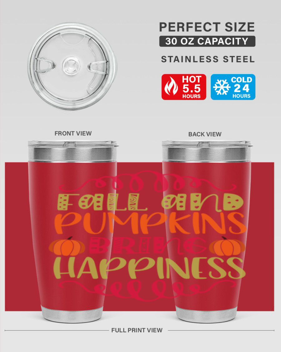 Fall and Pumpkins bring Happiness 20oz Tumbler featuring a vibrant autumn design, made of double wall vacuum stainless steel with a drink-thru lid.