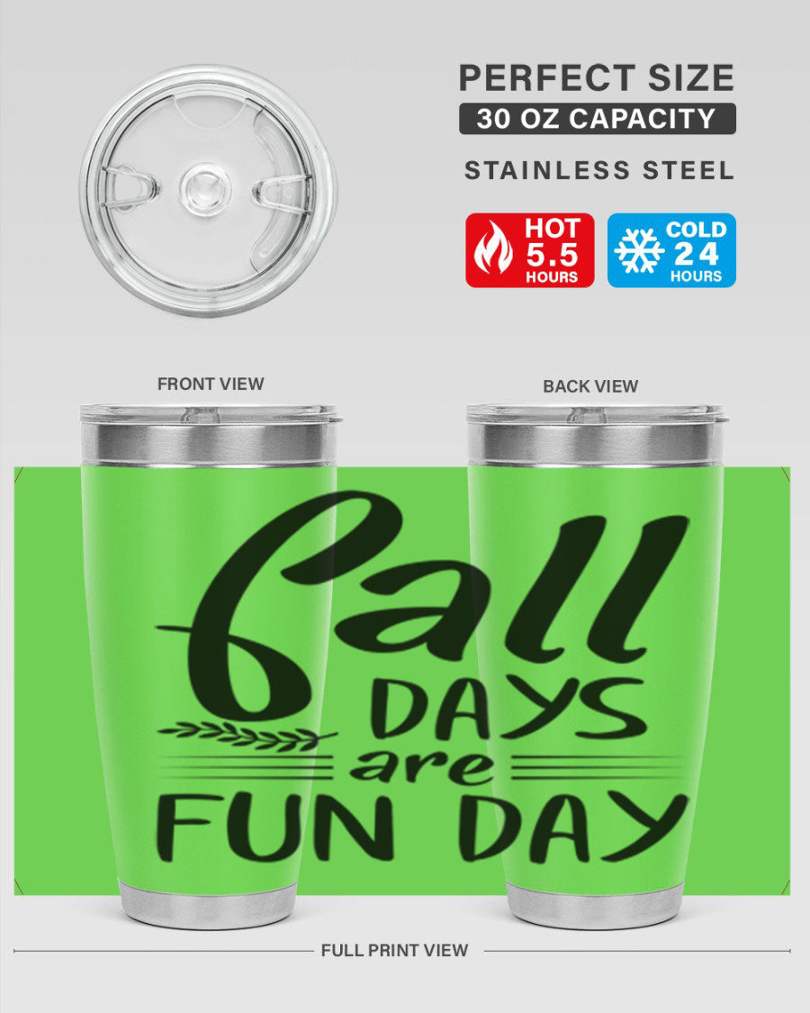 Fall Days Are Fun Day 20oz Tumbler made of stainless steel with a vibrant design, perfect for hot and cold beverages.