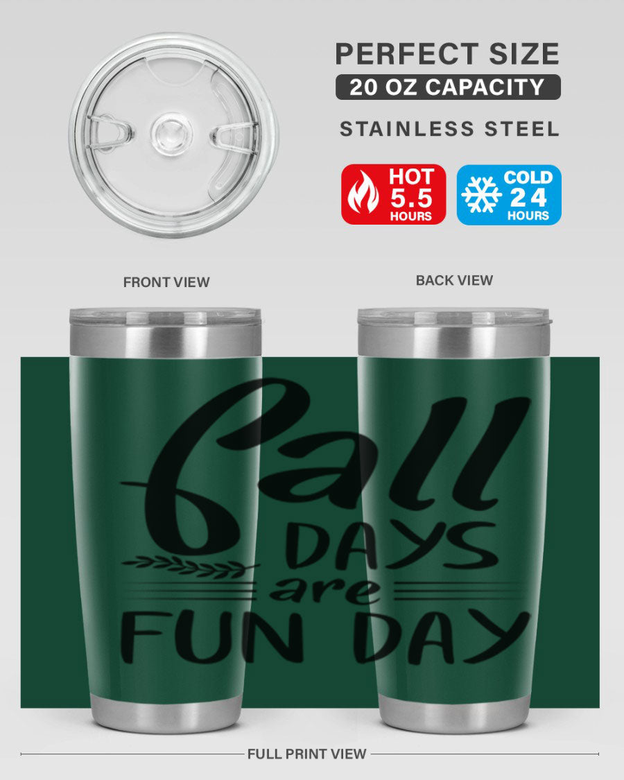 Fall Days Are Fun Day 20oz Tumbler made of stainless steel with a vibrant design, perfect for hot and cold beverages.