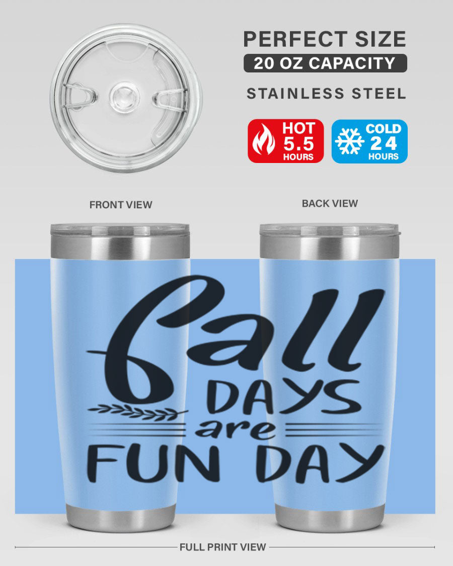 Fall Days Are Fun Day 20oz Tumbler made of stainless steel with a vibrant design, perfect for hot and cold beverages.