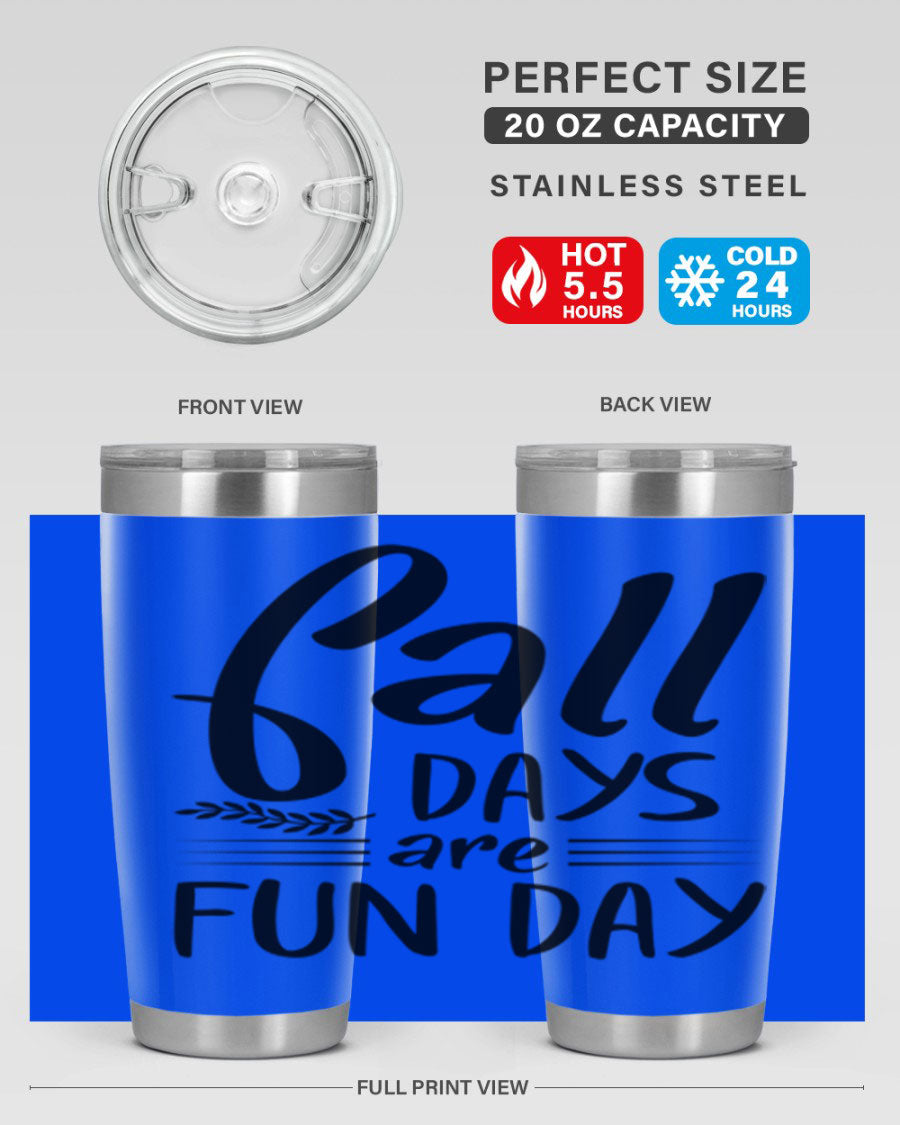 Fall Days Are Fun Day 20oz Tumbler made of stainless steel with a vibrant design, perfect for hot and cold beverages.