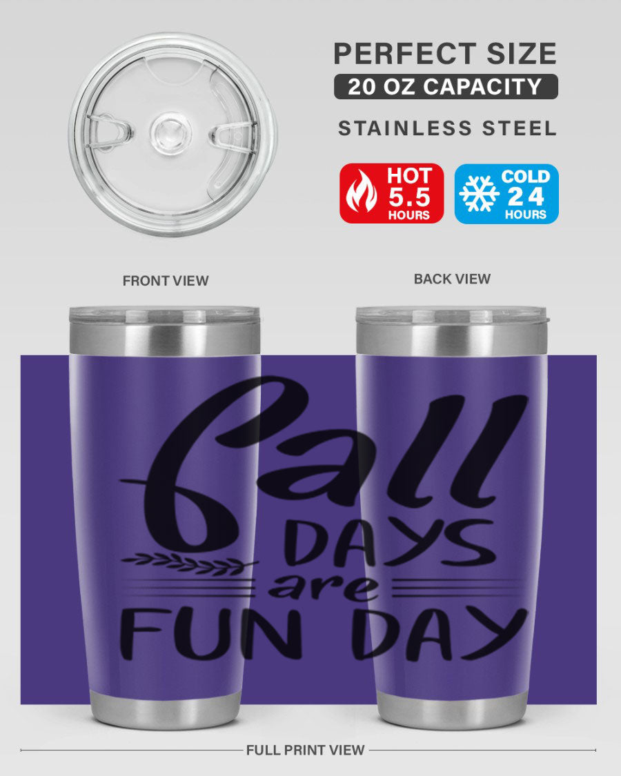 Fall Days Are Fun Day 20oz Tumbler made of stainless steel with a vibrant design, perfect for hot and cold beverages.