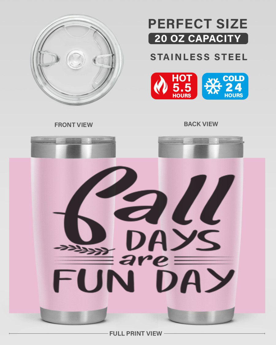 Fall Days Are Fun Day 20oz Tumbler made of stainless steel with a vibrant design, perfect for hot and cold beverages.