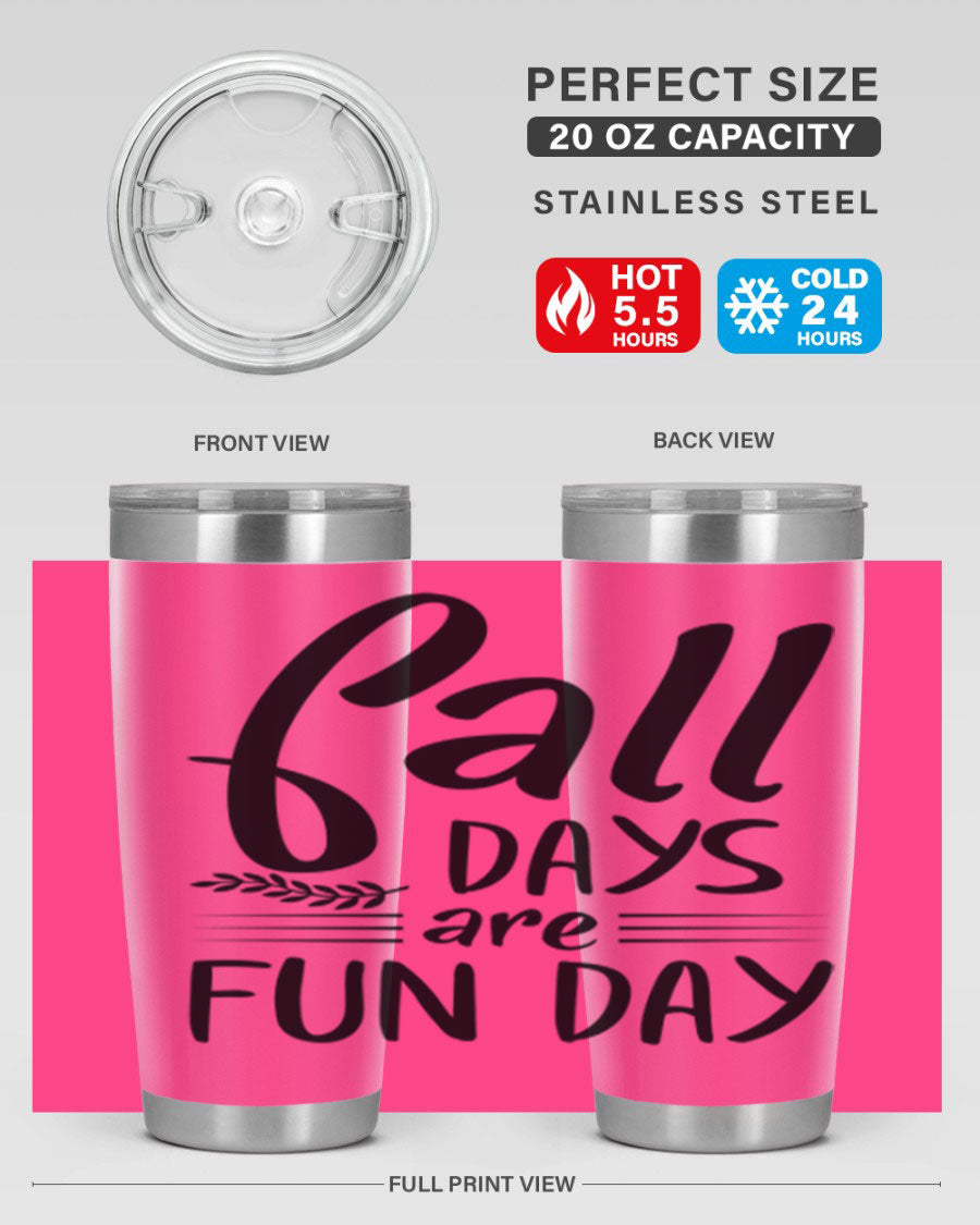 Fall Days Are Fun Day 20oz Tumbler made of stainless steel with a vibrant design, perfect for hot and cold beverages.