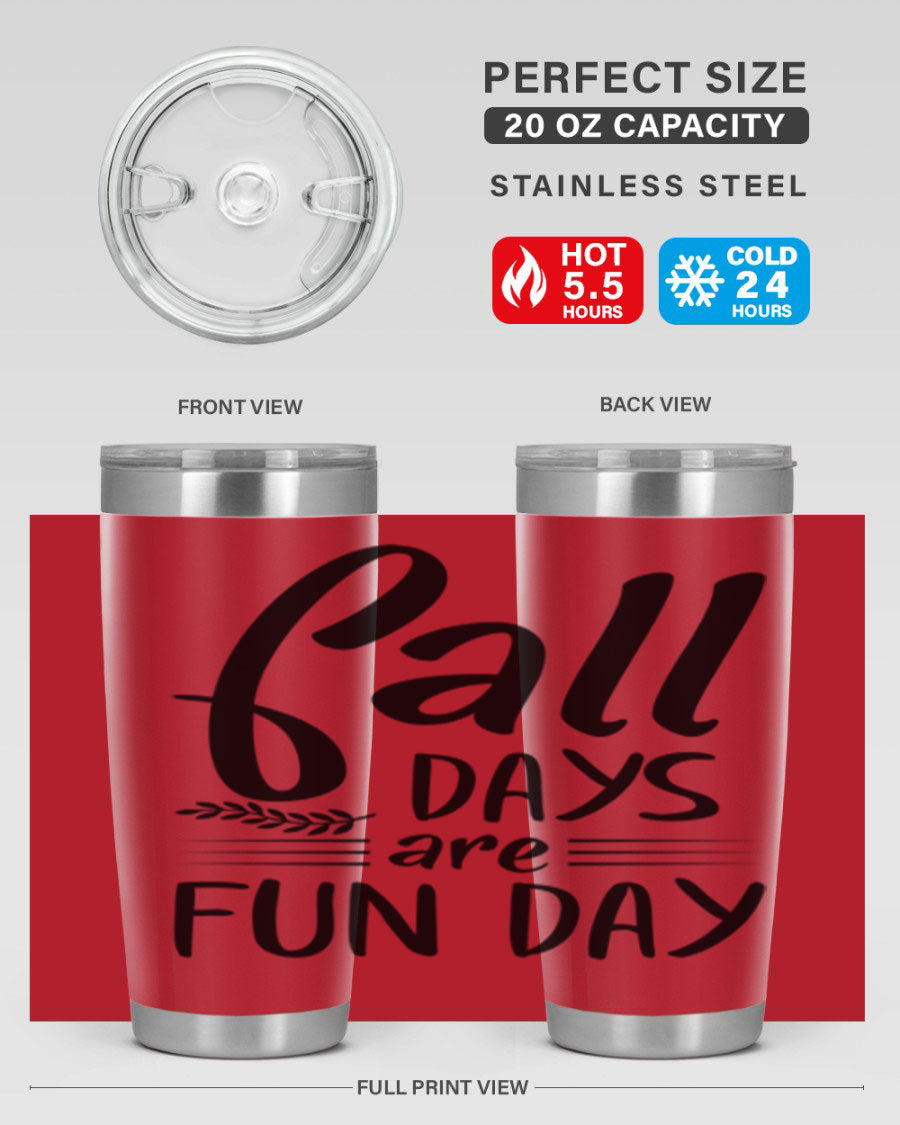 Fall Days Are Fun Day 20oz Tumbler made of stainless steel with a vibrant design, perfect for hot and cold beverages.