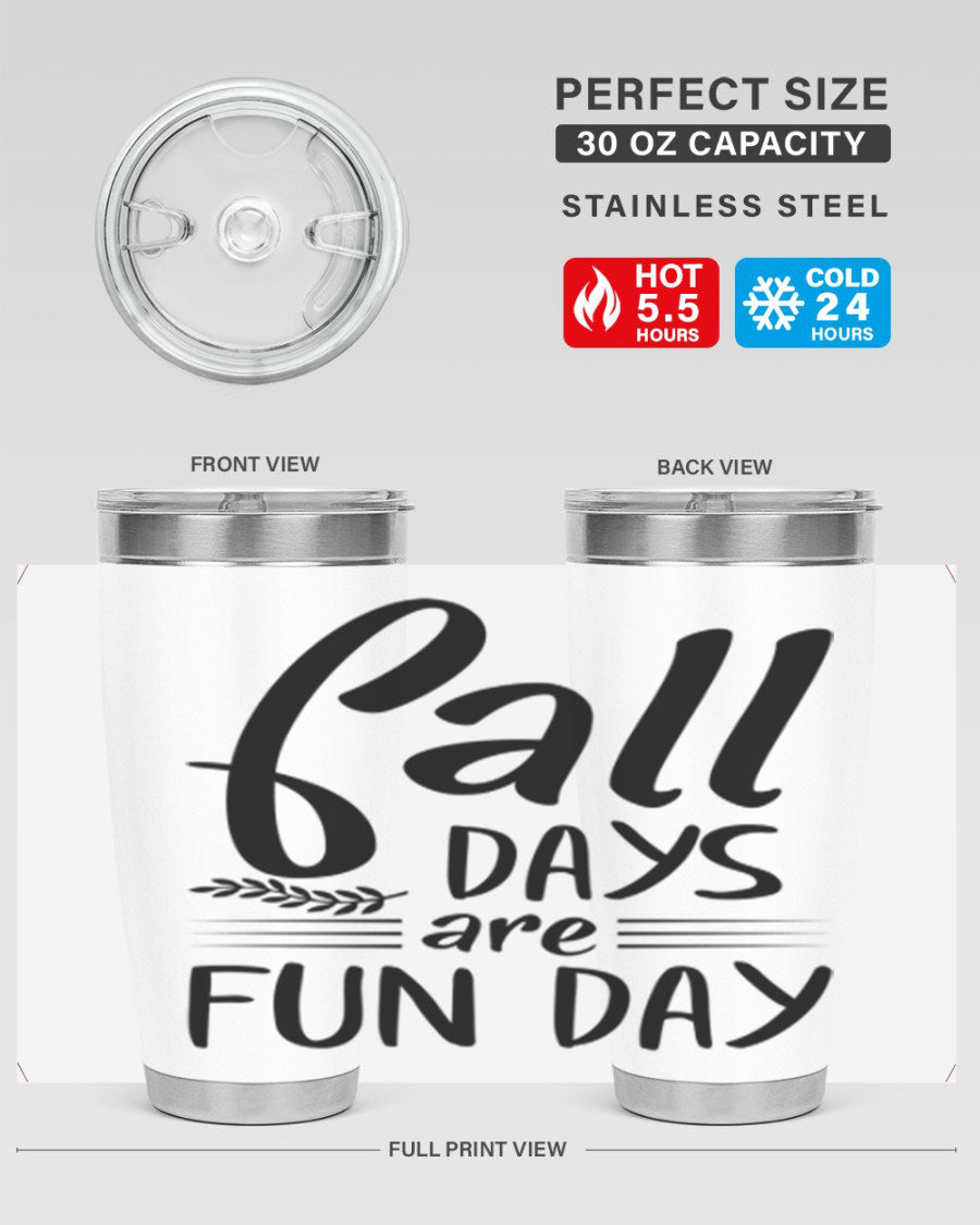 Fall Days Are Fun Day 20oz Tumbler made of stainless steel with a vibrant design, perfect for hot and cold beverages.