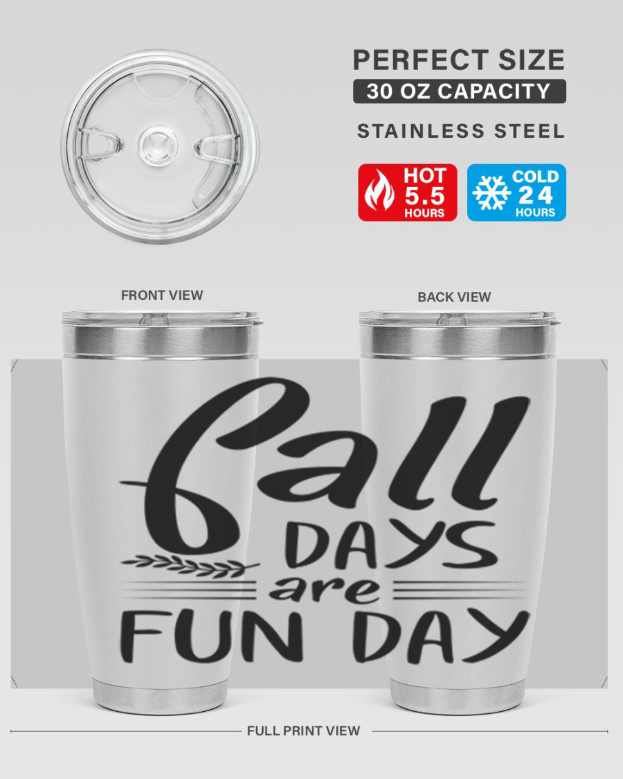 Fall Days Are Fun Day 20oz Tumbler made of stainless steel with a vibrant design, perfect for hot and cold beverages.