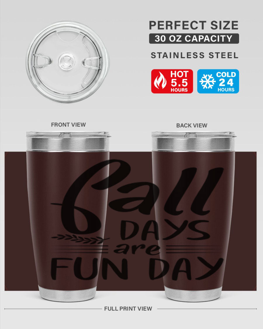 Fall Days Are Fun Day 20oz Tumbler made of stainless steel with a vibrant design, perfect for hot and cold beverages.
