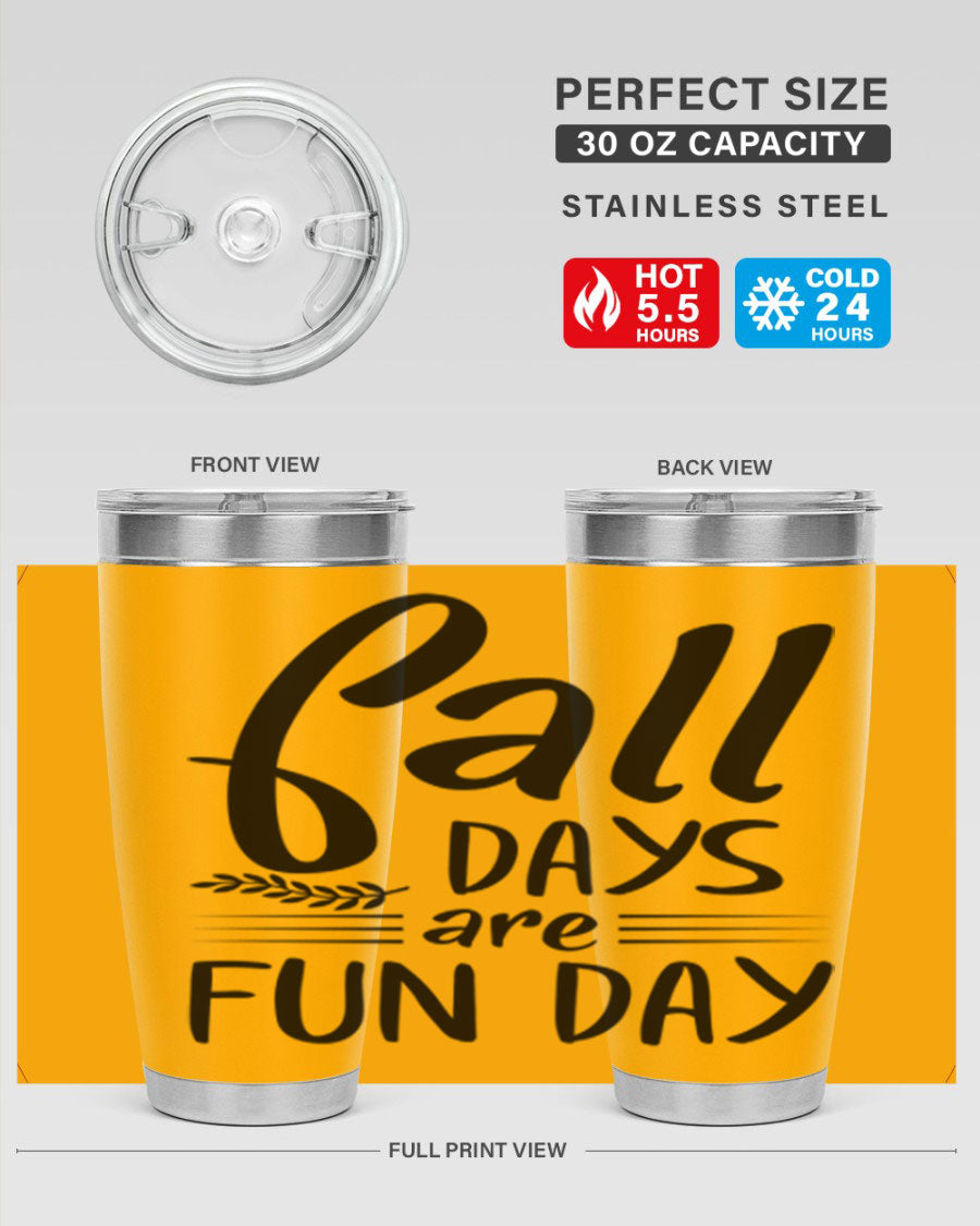 Fall Days Are Fun Day 20oz Tumbler made of stainless steel with a vibrant design, perfect for hot and cold beverages.