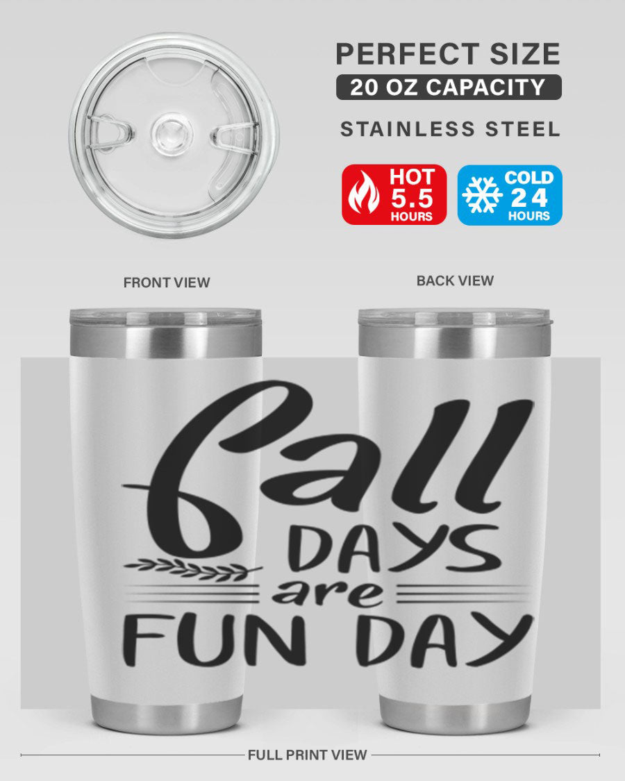 Fall Days Are Fun Day 20oz Tumbler made of stainless steel with a vibrant design, perfect for hot and cold beverages.