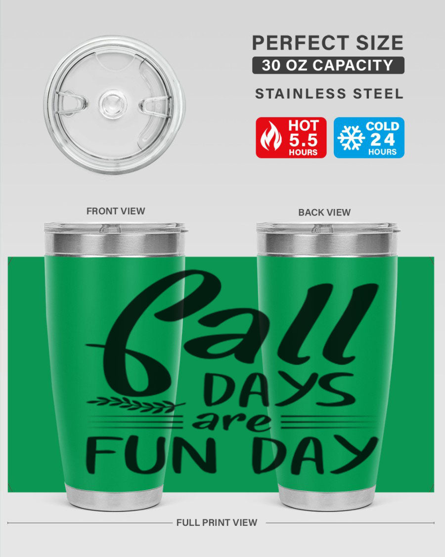 Fall Days Are Fun Day 20oz Tumbler made of stainless steel with a vibrant design, perfect for hot and cold beverages.