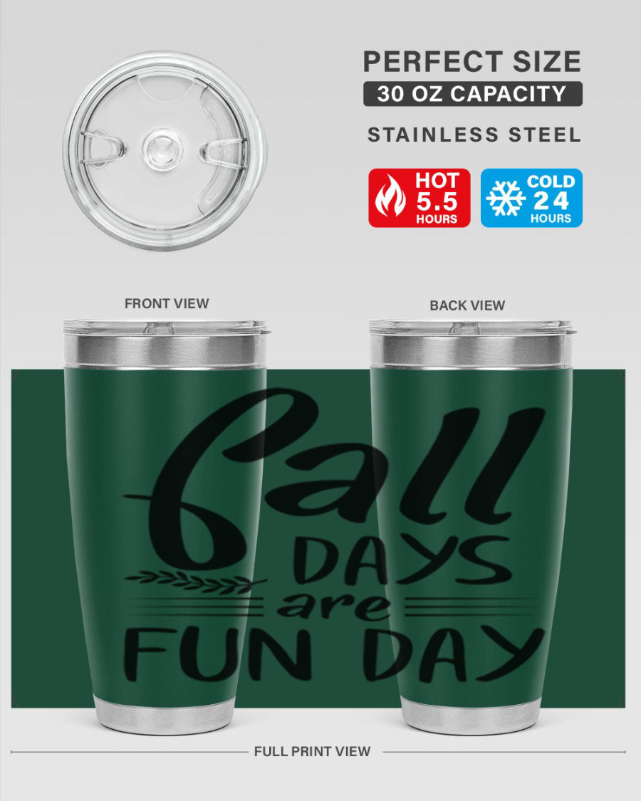 Fall Days Are Fun Day 20oz Tumbler made of stainless steel with a vibrant design, perfect for hot and cold beverages.