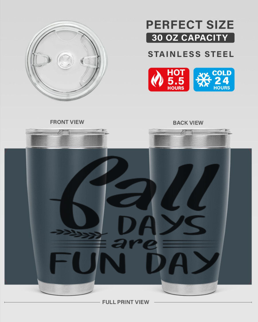 Fall Days Are Fun Day 20oz Tumbler made of stainless steel with a vibrant design, perfect for hot and cold beverages.