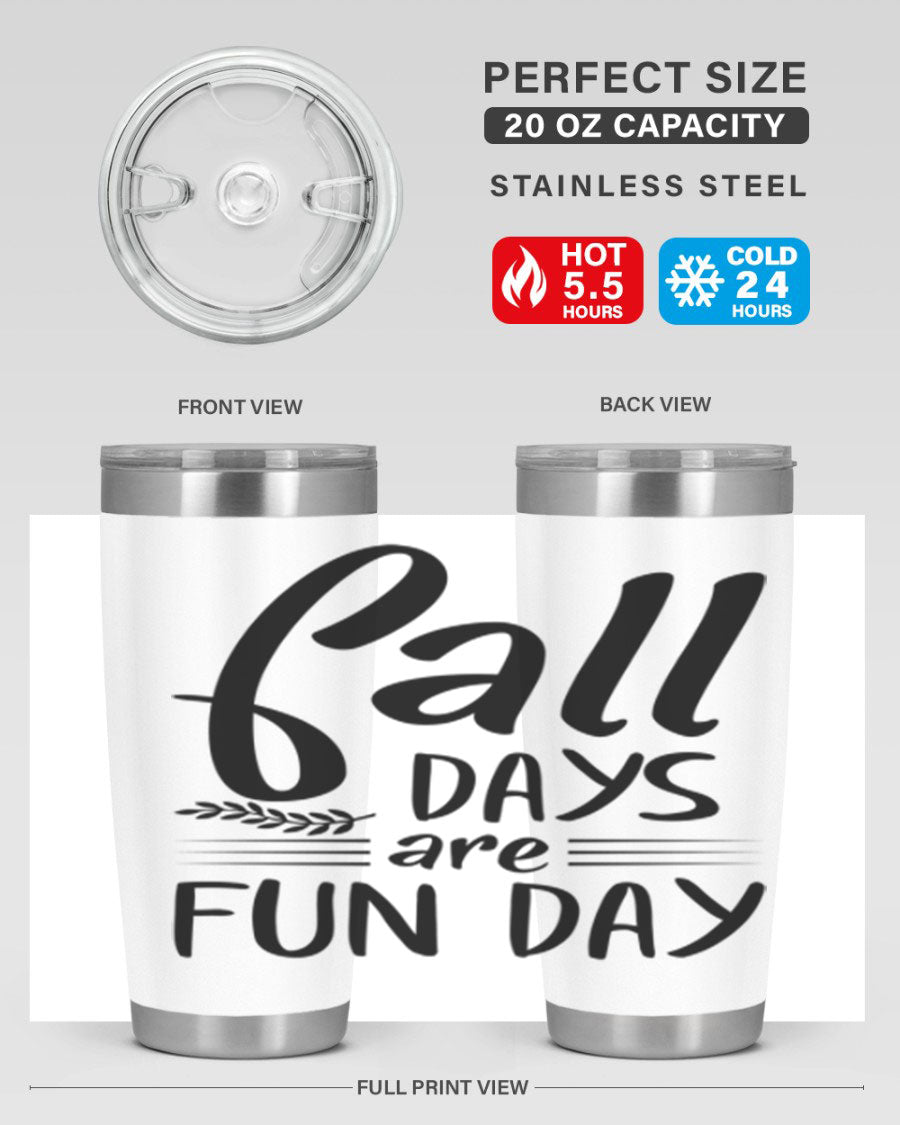 Fall Days Are Fun Day 20oz Tumbler made of stainless steel with a vibrant design, perfect for hot and cold beverages.