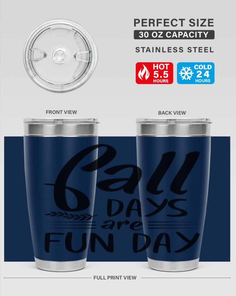Fall Days Are Fun Day 20oz Tumbler made of stainless steel with a vibrant design, perfect for hot and cold beverages.