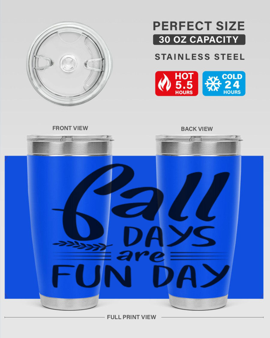 Fall Days Are Fun Day 20oz Tumbler made of stainless steel with a vibrant design, perfect for hot and cold beverages.