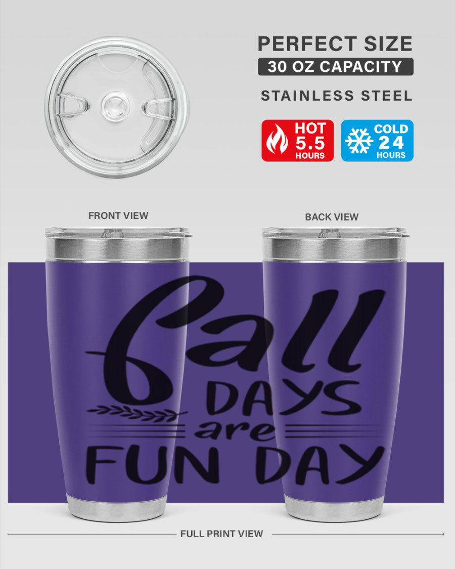 Fall Days Are Fun Day 20oz Tumbler made of stainless steel with a vibrant design, perfect for hot and cold beverages.