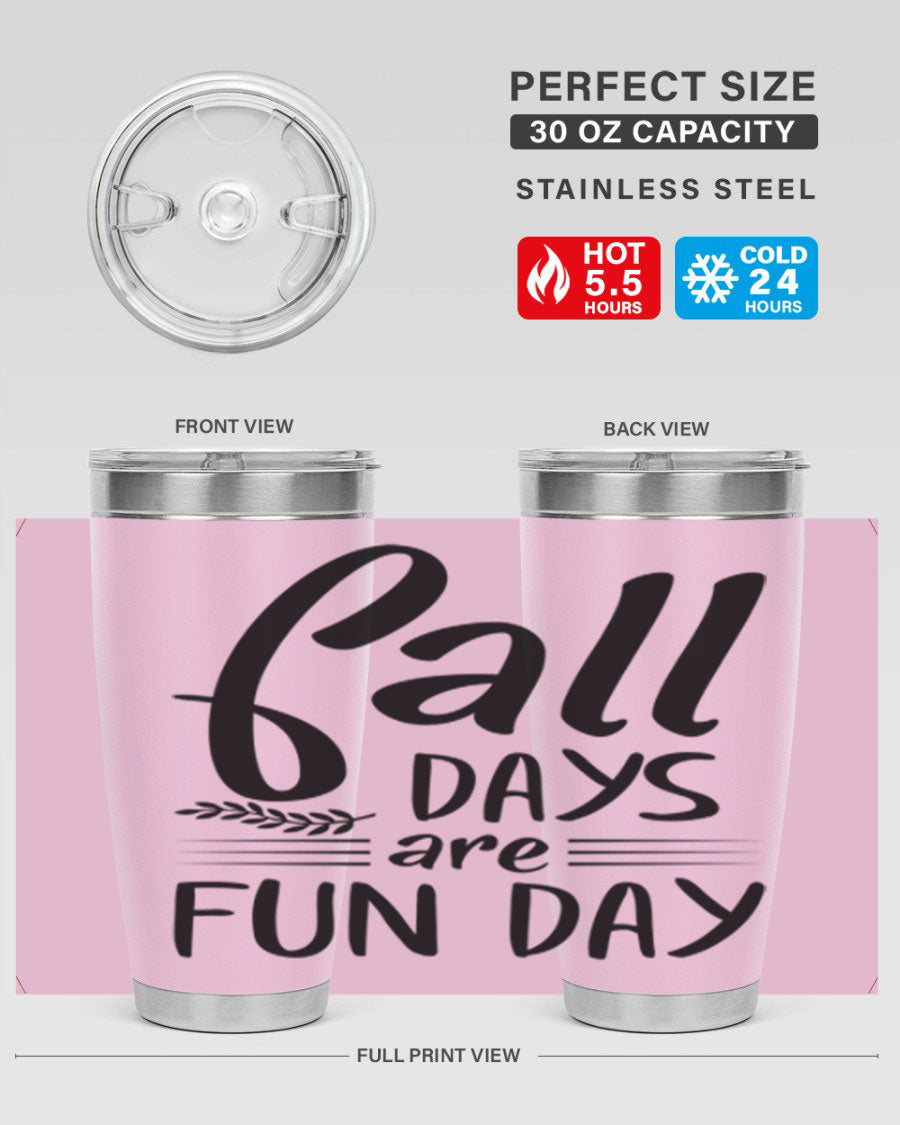 Fall Days Are Fun Day 20oz Tumbler made of stainless steel with a vibrant design, perfect for hot and cold beverages.
