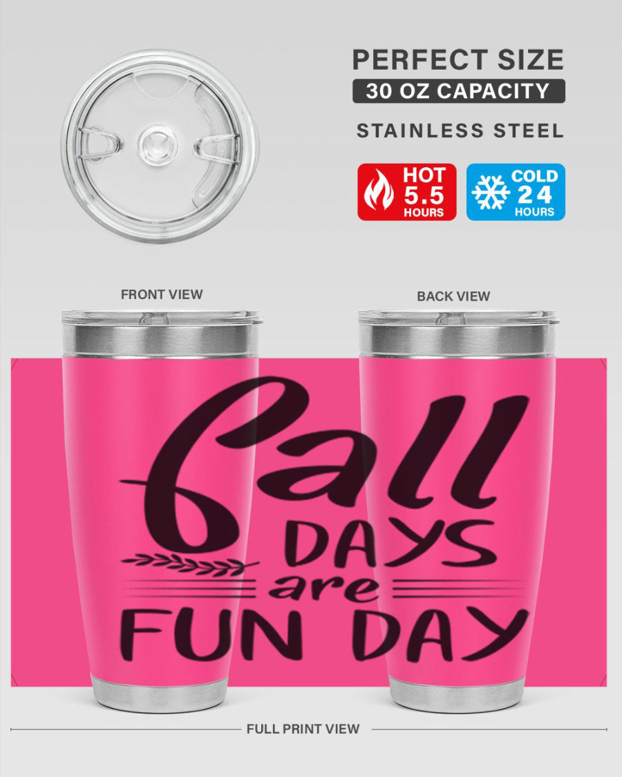 Fall Days Are Fun Day 20oz Tumbler made of stainless steel with a vibrant design, perfect for hot and cold beverages.