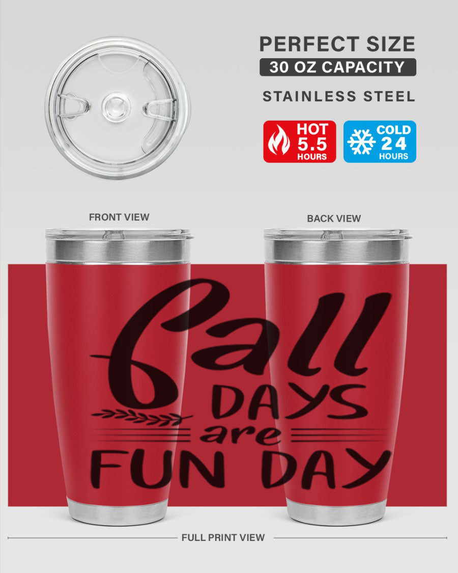 Fall Days Are Fun Day 20oz Tumbler made of stainless steel with a vibrant design, perfect for hot and cold beverages.