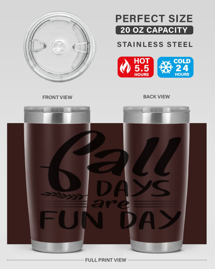 Fall Days Are Fun Day 20oz Tumbler made of stainless steel with a vibrant design, perfect for hot and cold beverages.