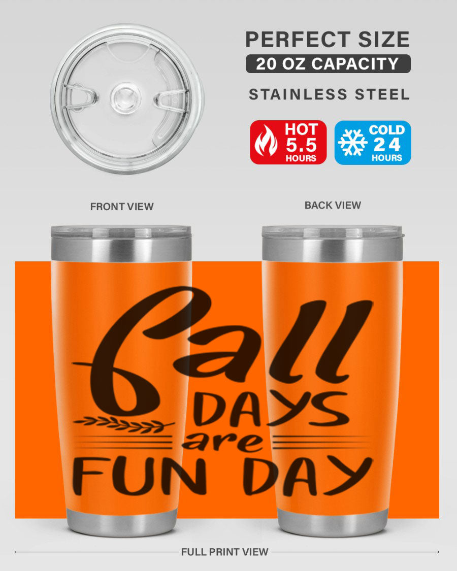 Fall Days Are Fun Day 20oz Tumbler made of stainless steel with a vibrant design, perfect for hot and cold beverages.