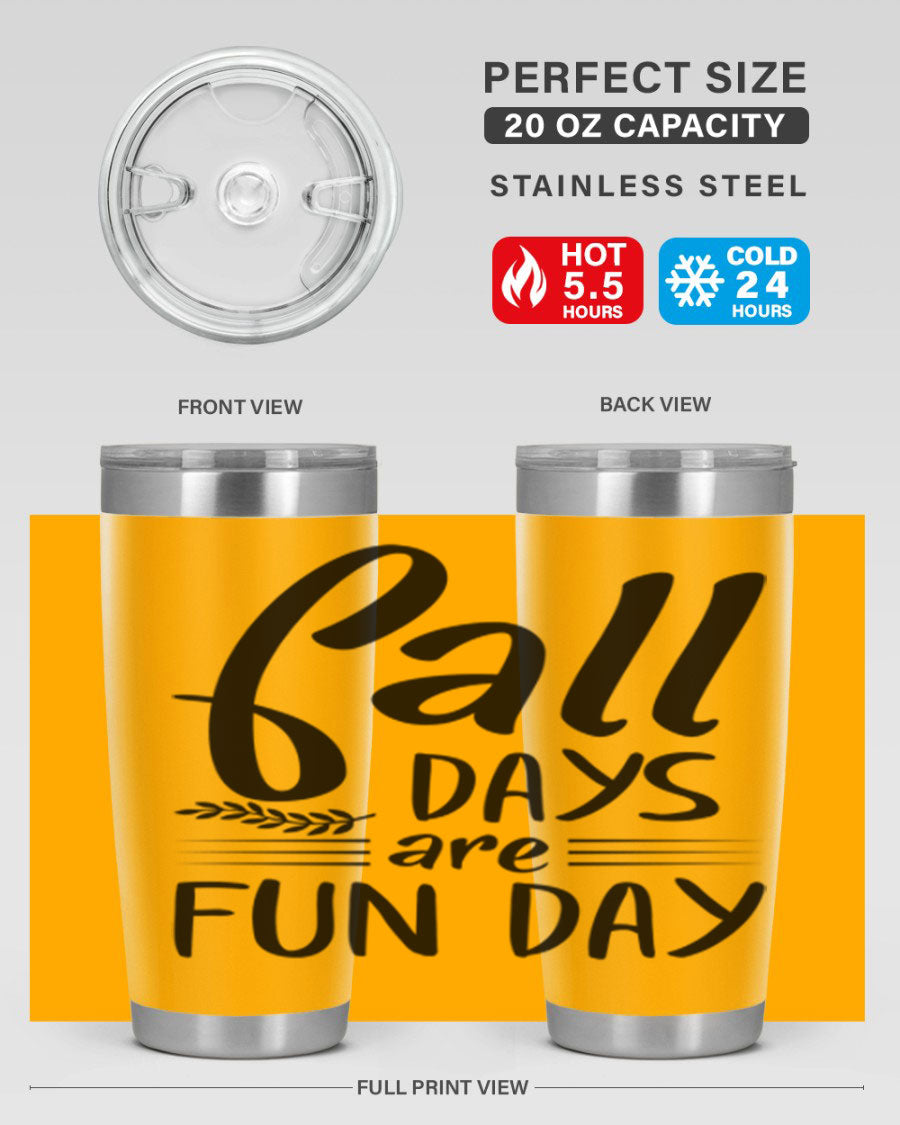 Fall Days Are Fun Day 20oz Tumbler made of stainless steel with a vibrant design, perfect for hot and cold beverages.
