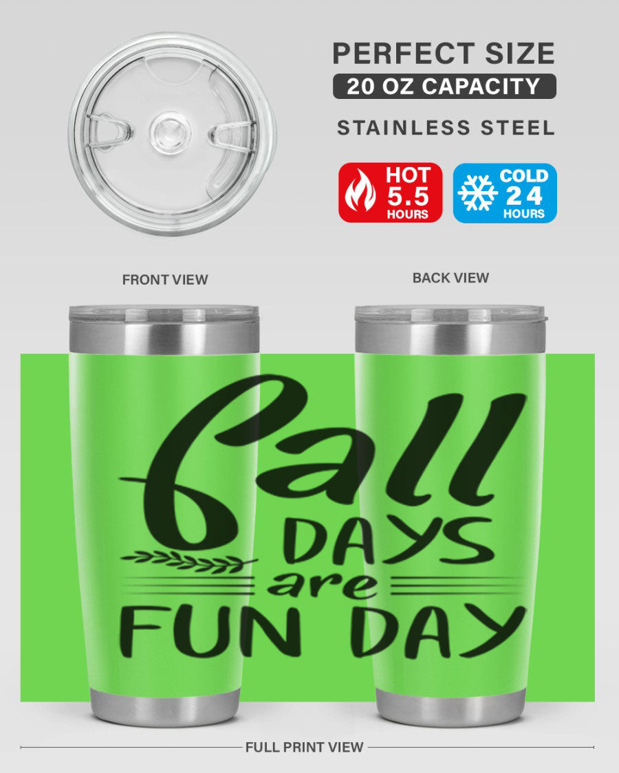 Fall Days Are Fun Day 20oz Tumbler made of stainless steel with a vibrant design, perfect for hot and cold beverages.