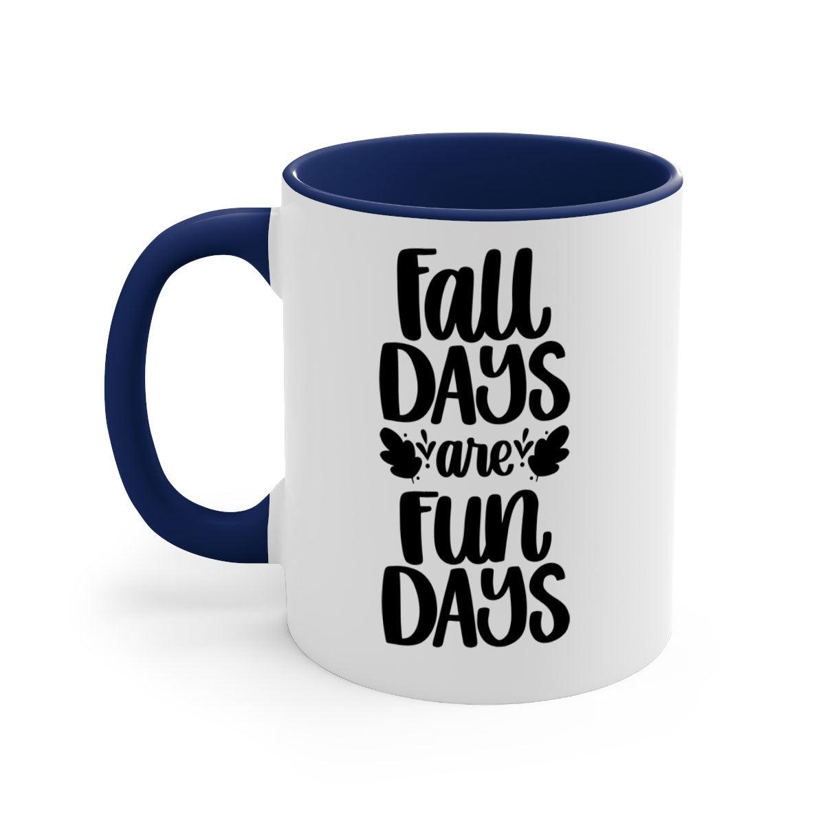 Fall Days Are Fun Days 483# Mug with two-tone design, glossy finish, and colored handle, available in multiple colors and sizes.