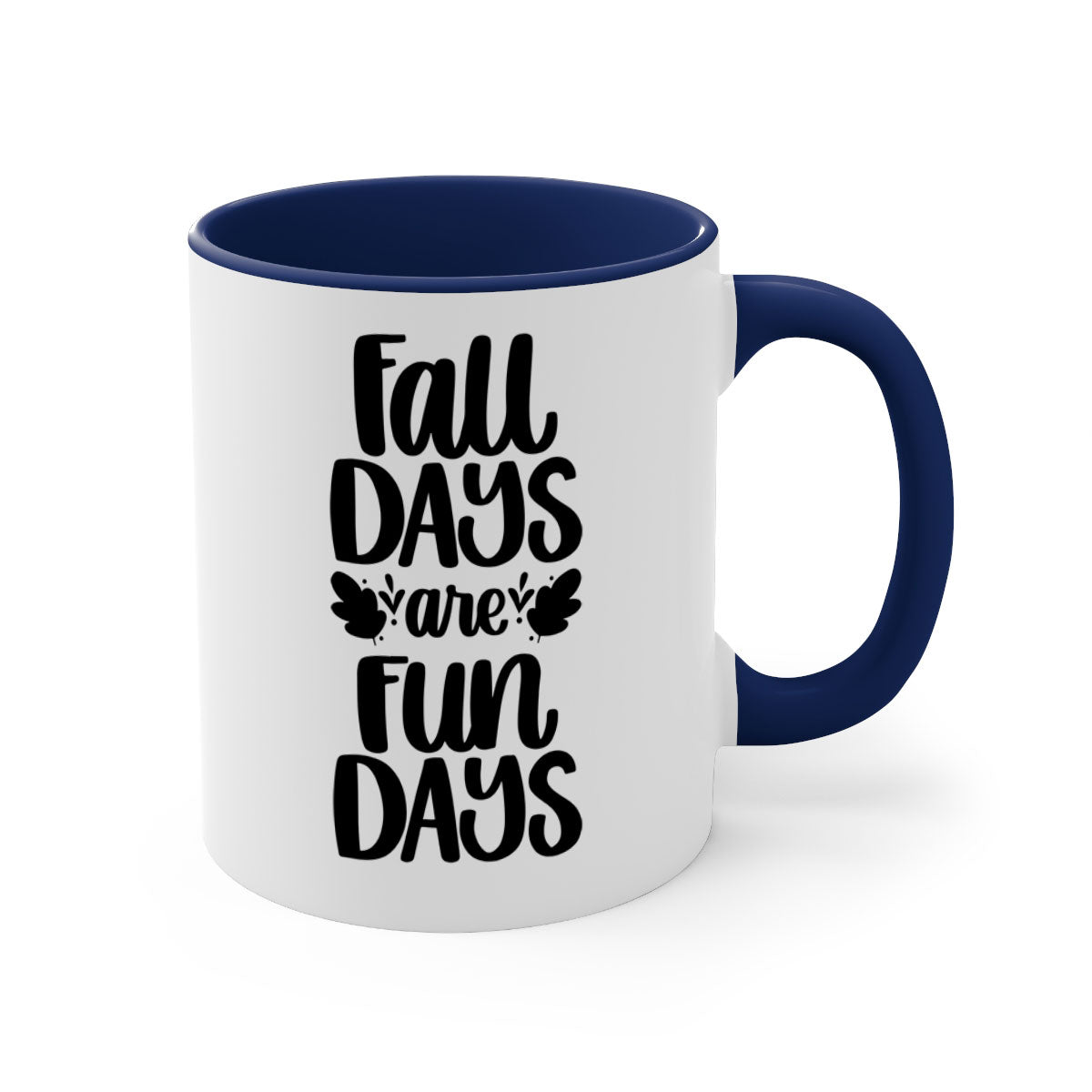 Fall Days Are Fun Days 483# Mug with two-tone design, glossy finish, and colored handle, available in multiple colors and sizes.