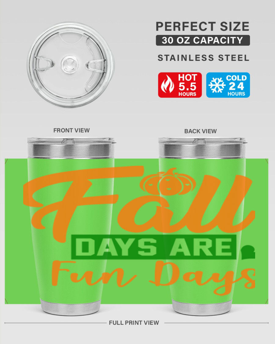 Fall Days Are Fun Days 20oz Tumbler made of stainless steel with a vibrant autumn design, perfect for hot and cold beverages.