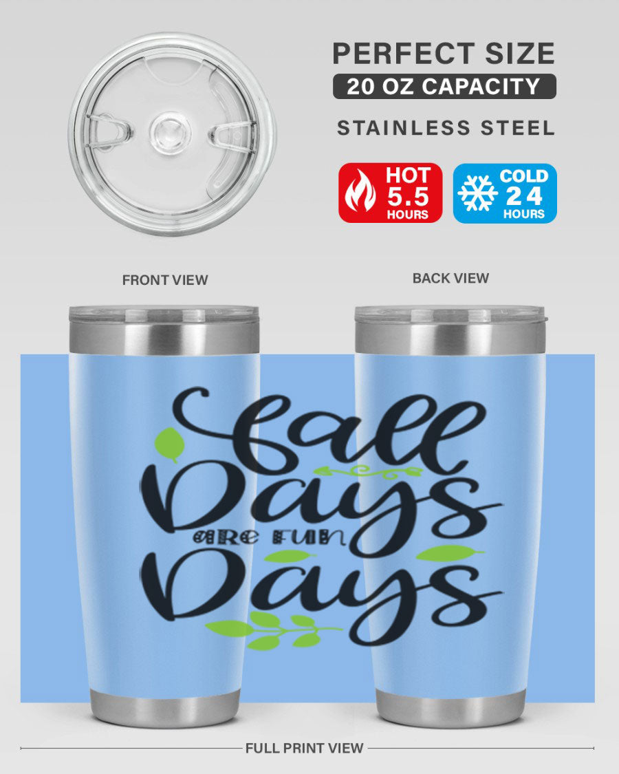 Fall Days Are Fun Days 20oz Tumbler made of stainless steel with a vibrant autumn-themed design, featuring a drink-thru lid.