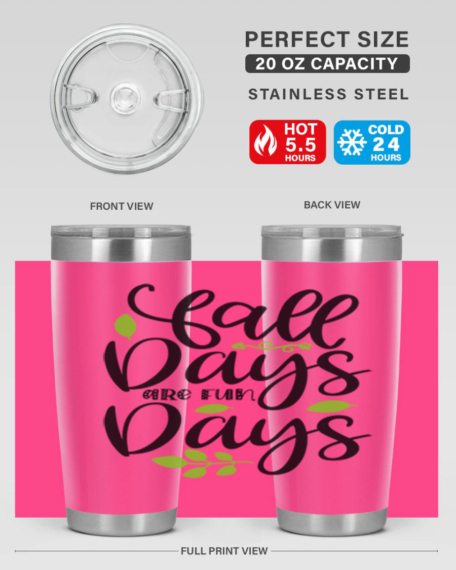 Fall Days Are Fun Days 20oz Tumbler made of stainless steel with a vibrant autumn-themed design, featuring a drink-thru lid.