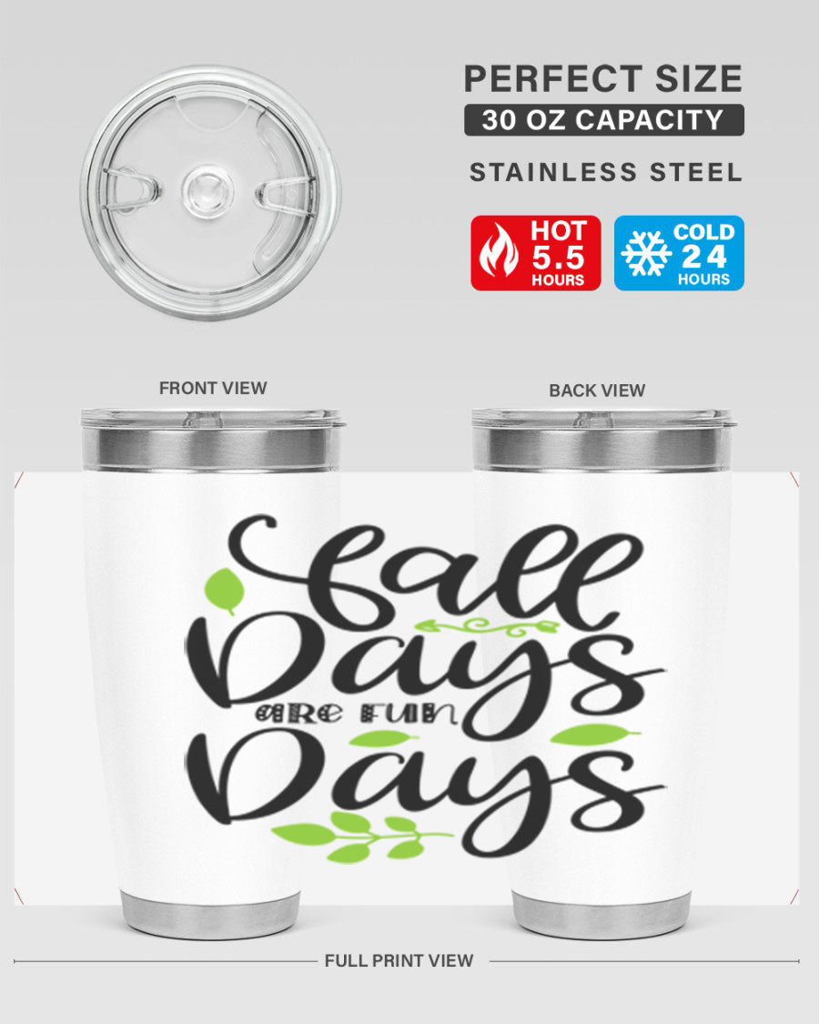 Fall Days Are Fun Days 20oz Tumbler made of stainless steel with a vibrant autumn-themed design, featuring a drink-thru lid.
