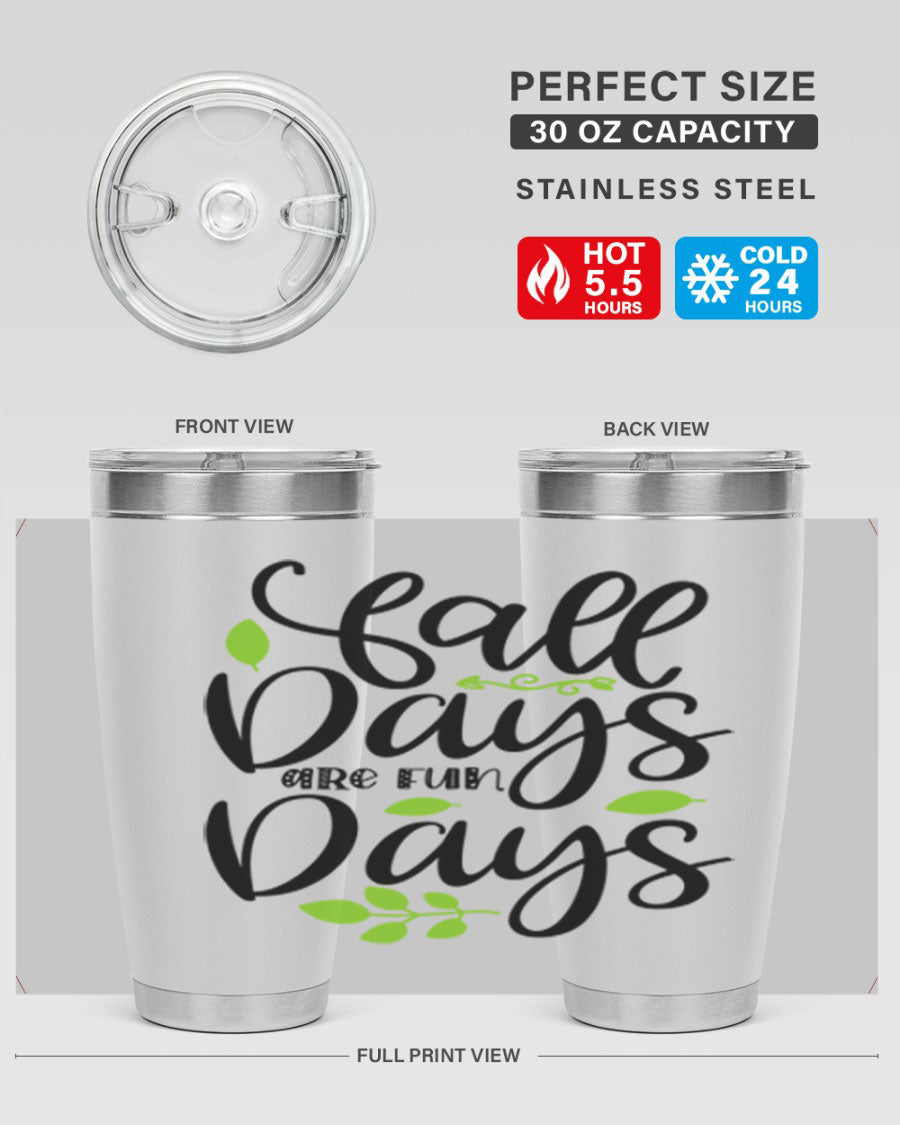 Fall Days Are Fun Days 20oz Tumbler made of stainless steel with a vibrant autumn-themed design, featuring a drink-thru lid.