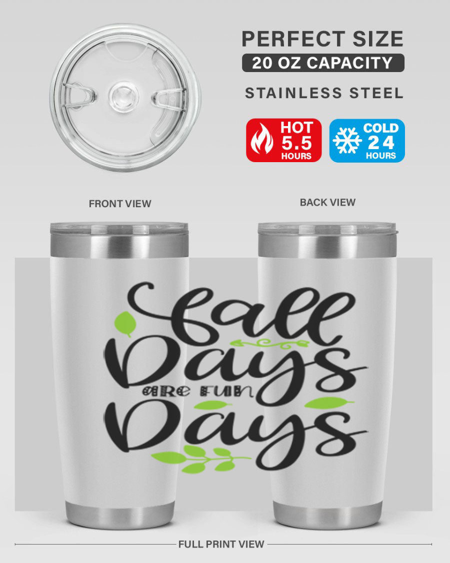 Fall Days Are Fun Days 20oz Tumbler made of stainless steel with a vibrant autumn-themed design, featuring a drink-thru lid.